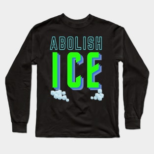 ABOLISH ICE Long Sleeve T-Shirt